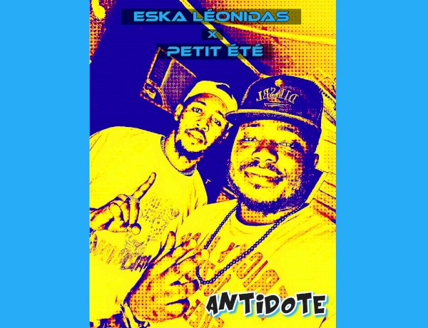Eska Léonidas ft. Petit Été - Antidote
